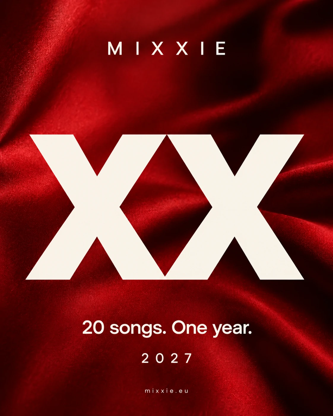 MIXXIE XX campaign artwork: white XX and 20 songs. One year. 2027 on deep red satin.